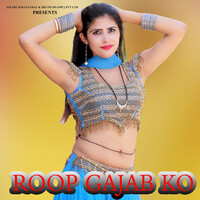 Roop Gajab Ko