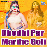 Dhodhi Par Marihe Goli