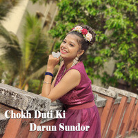 Chokh Duti Ki Darun Sundor
