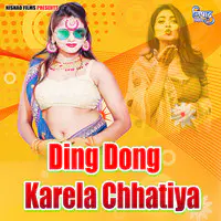 Ding Dong Karela Chhatiya