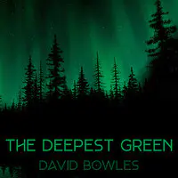 The Deepest Green