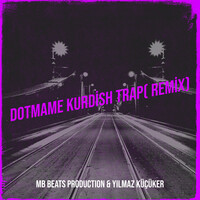 Dotmame Kurdish Trap (Remix)