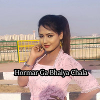 Hormar Ga Bhaiya Chala