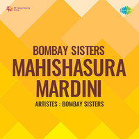 Bombay Sisters Mahishasura Mardini