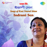 Songs Of Kazi Nazrul Islam - Indrani Sen