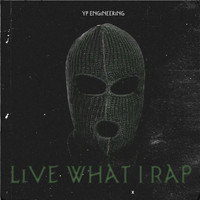 Live What I Rap