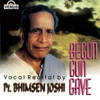 Pt. Bhimsen Joshi- Begun Gun Gave- Vocal Recital