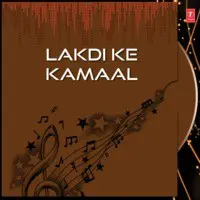 Lakdi Ke Kamaal