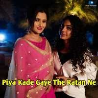 Piya Kade Gaye The Ratan Ne