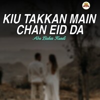 Kiu Takkan Main Chan Eid Da