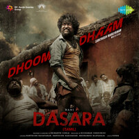 Dhoom Dhaam (From "Dasara") - Tamil