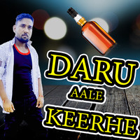 DARU AALE KEERHE