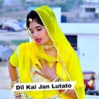 Dil Kai Jan Lutato