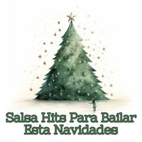 Salsa Hits Para Bailar Esta Navidades