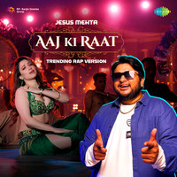 Aaj Ki Raat - Trending Rap Version