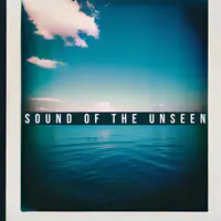 Sound of the Unseen