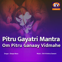 Pitru Gayatri Mantra - Om Pitru Ganaay Vidmahe