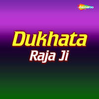 Dukhata Raja Ji