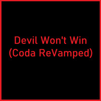 Devil Won't Win (Coda ReVamped)