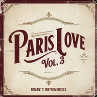 Paris Love, Vol. 3 (Romantic Instrumentals)