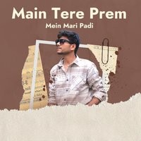 Main Tere Prem Mein Mari Padi