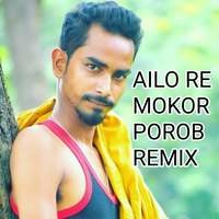 Ailo Re Mokor Porob (Remix)