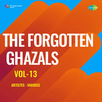 The Forgotten Ghazals Vol-13