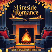 Fireside Romance, Vol. 7 (Romantic Background Instrumentals)