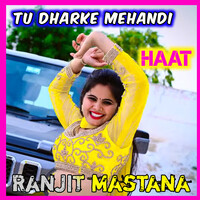 Tu Dharake Mehandi Haat