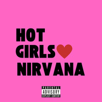 Hot Girls Love Nirvana