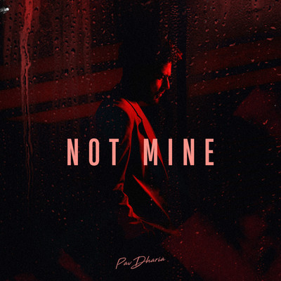 Not Mine MP3 Song Download by Pav Dharia (Not Mine)| Listen Not Mine Punjabi Song Free Online - Vimarsana News