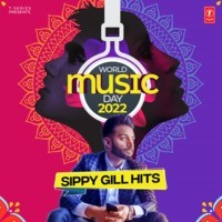 World Music Day 2022 Sippy Gill Hits