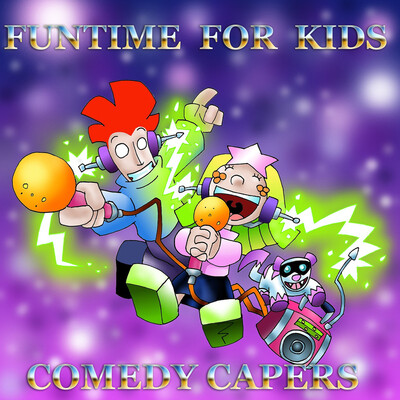 Playtime MP3 Song Download by Comedy Capers (Funtime for Kids)| Listen  Playtime Song Free Online
