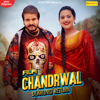 Film Chandrawal Dekhungi Retrun