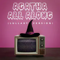 Agatha All Along (Lullaby Version)