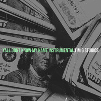 Yall Dont Know My Name (Instrumental)