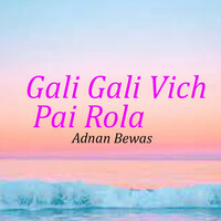 Gali Gali Vich Pai Rola