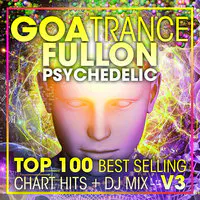 Goa Trance Fullon Psychedelic Top 100 Best Selling Chart Hits + DJ Mix V3