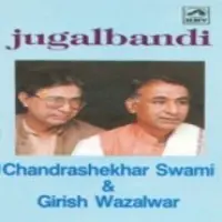 Jugalbandi - Chandrasekhar Swamy And Girish Wazalwar