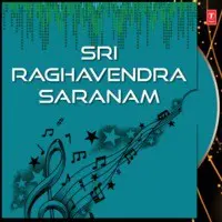 Sri Raghavendra Saranam