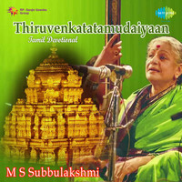 M S Subbulakhshmi - Thiruvenkatatamudaiyaan