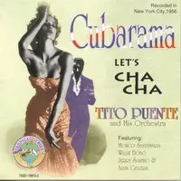 Cha Cha Fiesta Song Tito Puente and His Orchestra Cubarama Let s