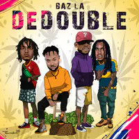 Baz La Dedouble