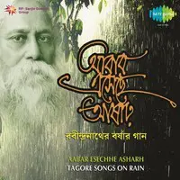 Aabar Esechhe Asharh - Tagore Songs On Rain