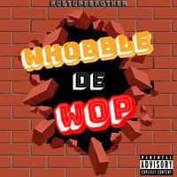 Wobble De Wop