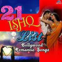 21 Ishq List - Bollywood Romantic Songs