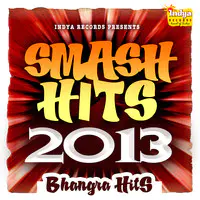 Smash Hits 2013 - Bhangra Hits