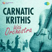 Carnatic Krithis With Orchestra