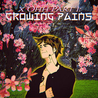 X Ohh Part 1: Growing Pains