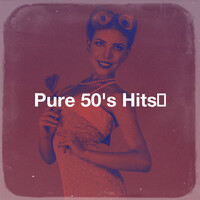 Pure 50's Hits﻿